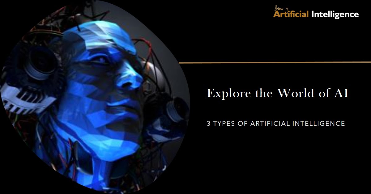 3 Types of Artificial Intelligence