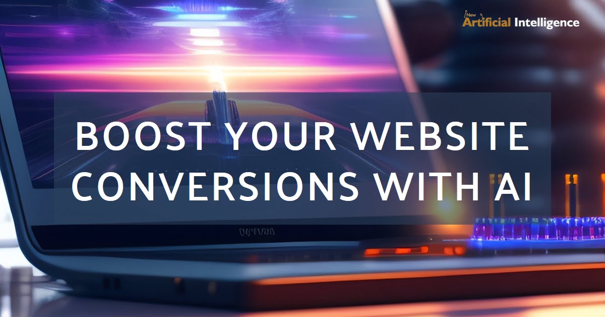 AI Can Supercharge Your Website Conversions