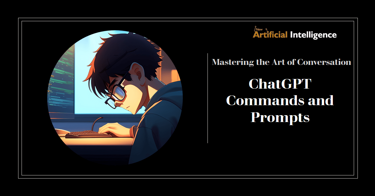 ChatGPT Commands and Prompts