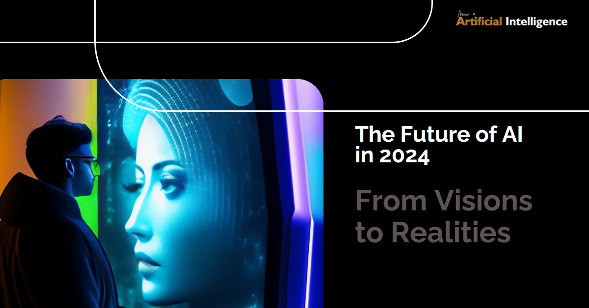 How Artificial Intelligence Will Change 2024 Predictions From   The Future Of AI In 2024 