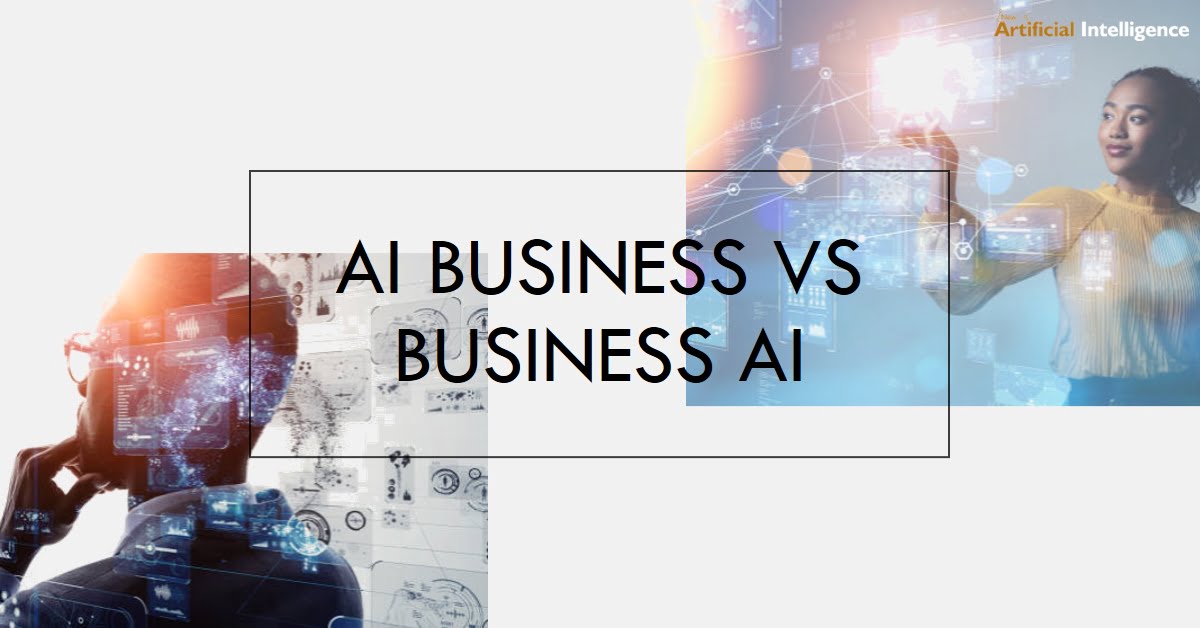 AI Business vs Business AI