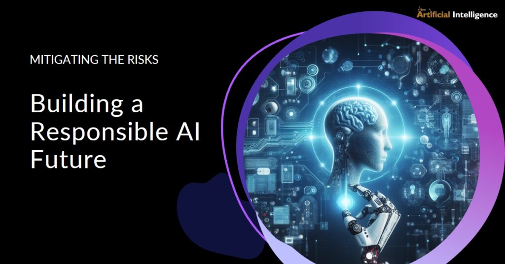 Building a Responsible AI Future